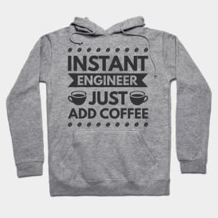 Instant engineer just add Coffee Hoodie